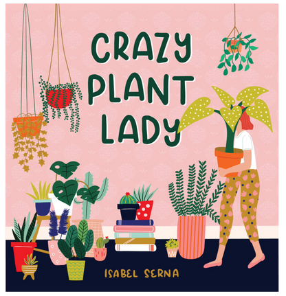 Oddly Enough Books- Crazy Plant Lady by Isabel Serna
