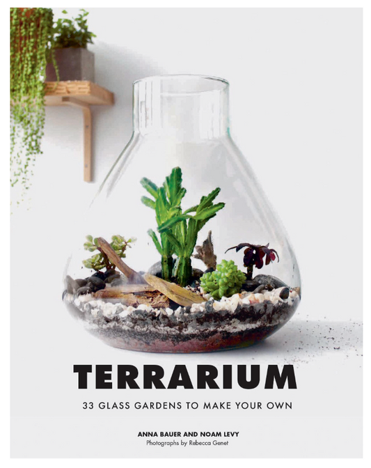 Oddly Enough Books- Terrarium: 33 Glass Gardens to Make Your Own by Anna Bauer