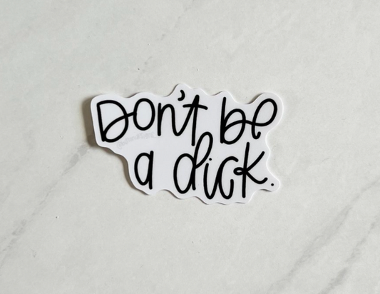 Marie Button- Don't be a Dick Sticker