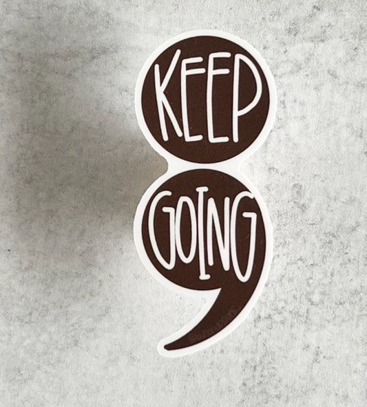 Marie Button- Keep Going Semicolon Sticker